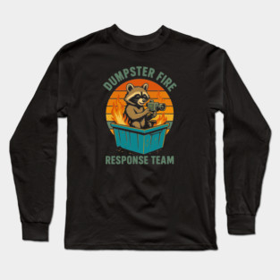 Dumpster-FIRE-response-team Long Sleeve T-Shirt