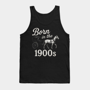 Born in the 1900s – Funny Millennial Throwback Design Tank Top
