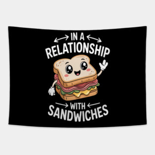 In a Relationship with Sandwiches Tapestry