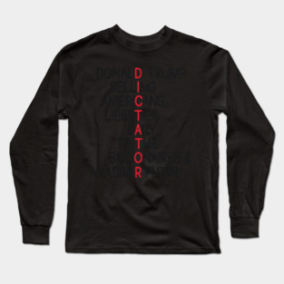 Dictator Trump   Anti Trump   Hate Trump Long Sleeve T-Shirt