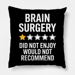 Brain Surgery Recovery Funny Support Pillow