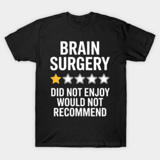 Brain Surgery Recovery Funny Support T-Shirt