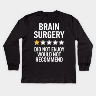Brain Surgery Recovery Funny Support Kids Long Sleeve T-Shirt
