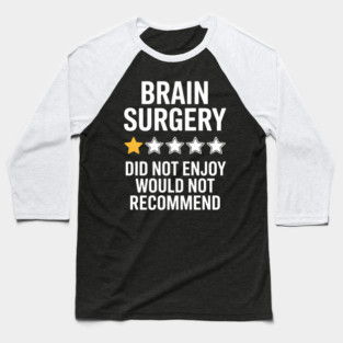 Brain Surgery Recovery Funny Support Baseball T-Shirt