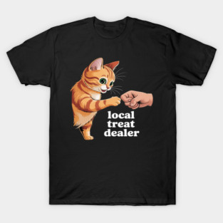 Cat Local Treat Dealer T-Shirt