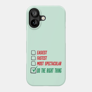Do the Right Thing Phone Case