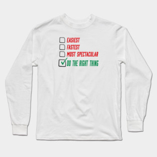 Do the Right Thing Long Sleeve T-Shirt