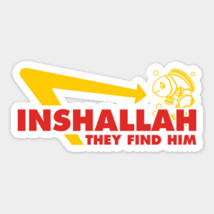 Inshallah They Find Him Sticker