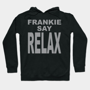 FRANKIE SAY RELAX Hoodie