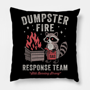 Dumpster Fire Response Team Funny Sarcastic Raccoon Pillow