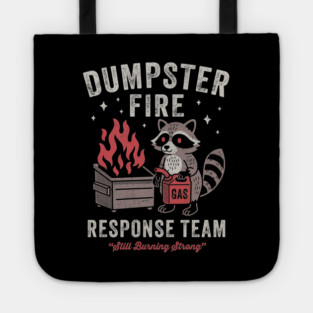 Dumpster Fire Response Team Funny Sarcastic Raccoon Tote