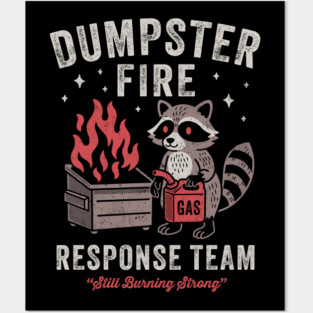 Dumpster Fire Response Team Funny Sarcastic Raccoon Posters and Art