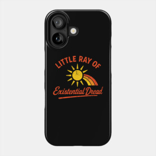 Little Ray of Existential Dread Mental Health Sarcasm Phone Case
