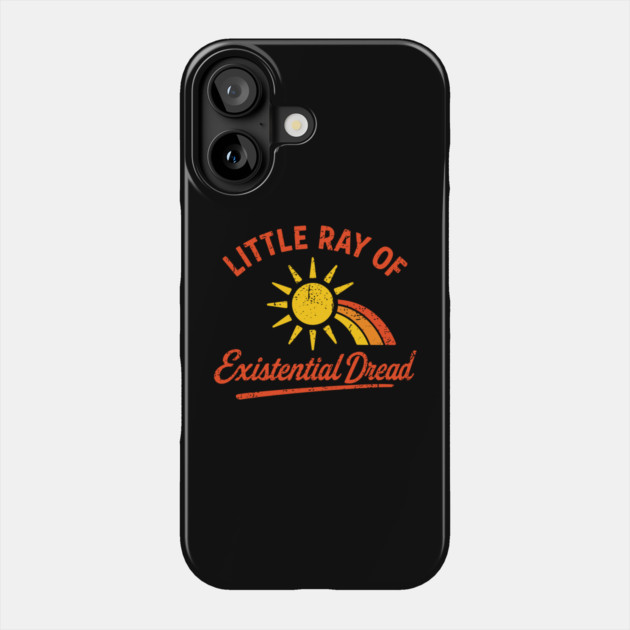 Little Ray of Existential Dread Mental Health Sarcasm Phone Case by Anticorporati