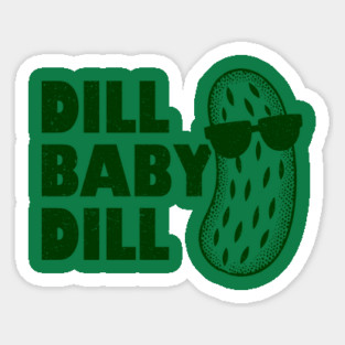 Dill Baby Dill Magnet