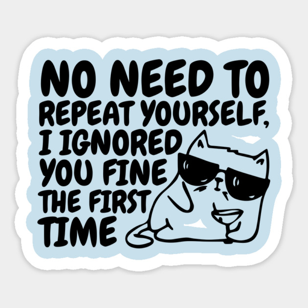 I Ignored You The First Time Cat Magnet by The WYLD Tribe