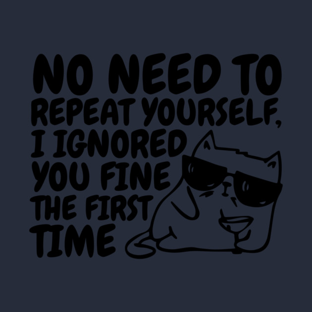 I Ignored You The First Time Cat by The WYLD Tribe