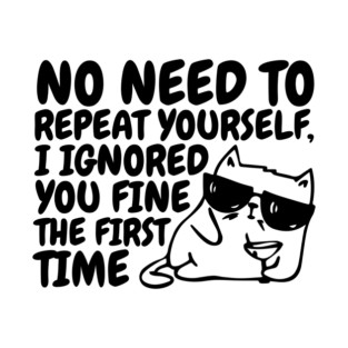 I Ignored You The First Time Cat Sticker