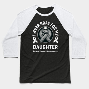 Gray For Daughter Brain Brain Tumor Baseball T-Shirt