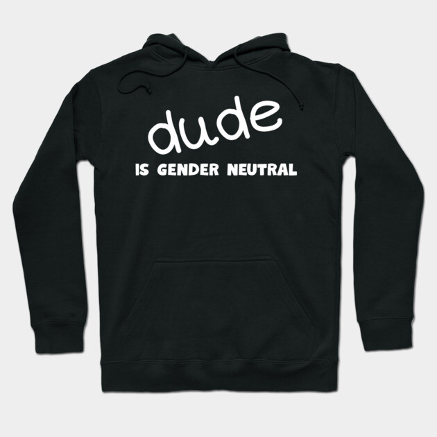Dude - Gender Neutral Hoodie by Low Life Shirts