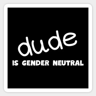 Dude - Gender Neutral Sticker