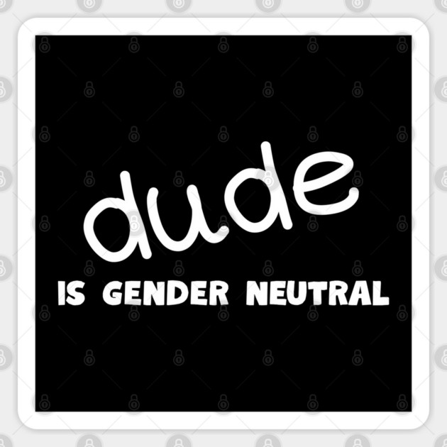 Dude - Gender Neutral Sticker by Low Life Shirts