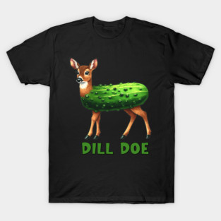 Dill Doe Funny Adult Humor Inappropriate Pickle Women T-Shirt