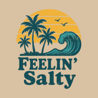 Feelin' Salty Funny Beach Mood Attitude T-Shirt
