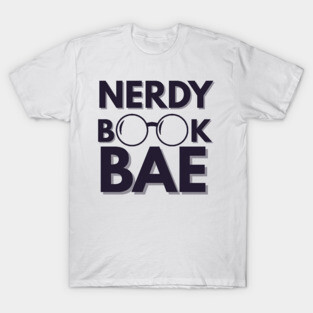 Nerdy Book Bae with Dark Letters T-Shirt
