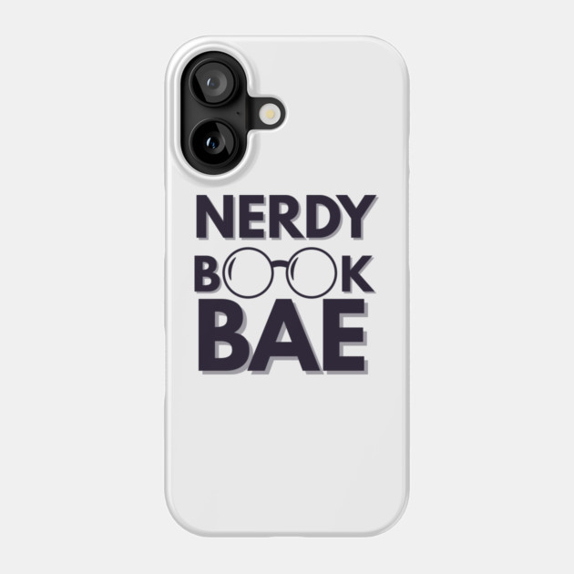 Nerdy Book Bae with Dark Letters Phone Case by Nerdy Romantics Fan Shop*