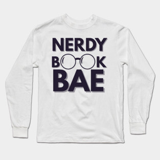 Nerdy Book Bae with Dark Letters Long Sleeve T-Shirt