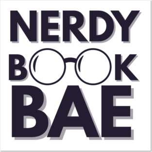 Nerdy Book Bae with Dark Letters Posters and Art