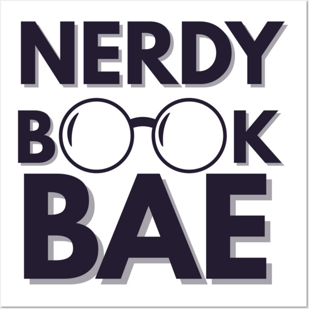 Nerdy Book Bae with Dark Letters Wall Art by Nerdy Romantics Fan Shop*