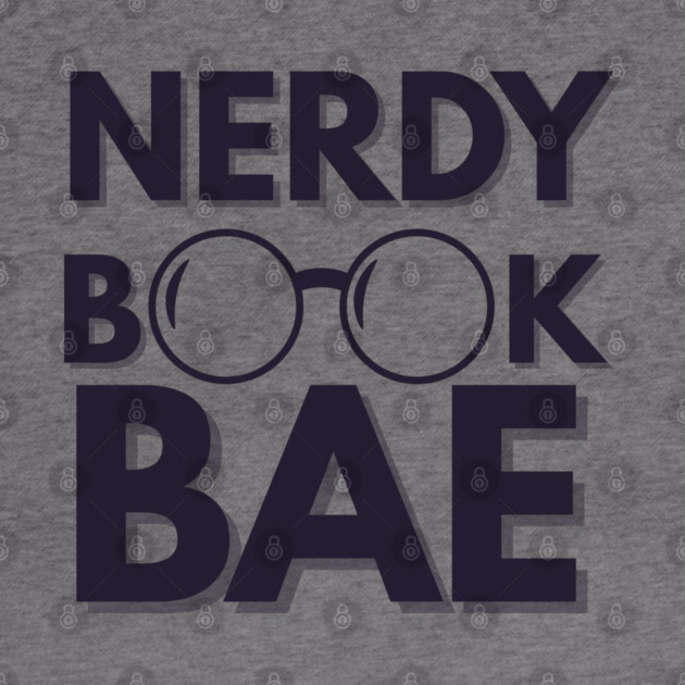 Nerdy Book Bae with Dark Letters by Nerdy Romantics Fan Shop*