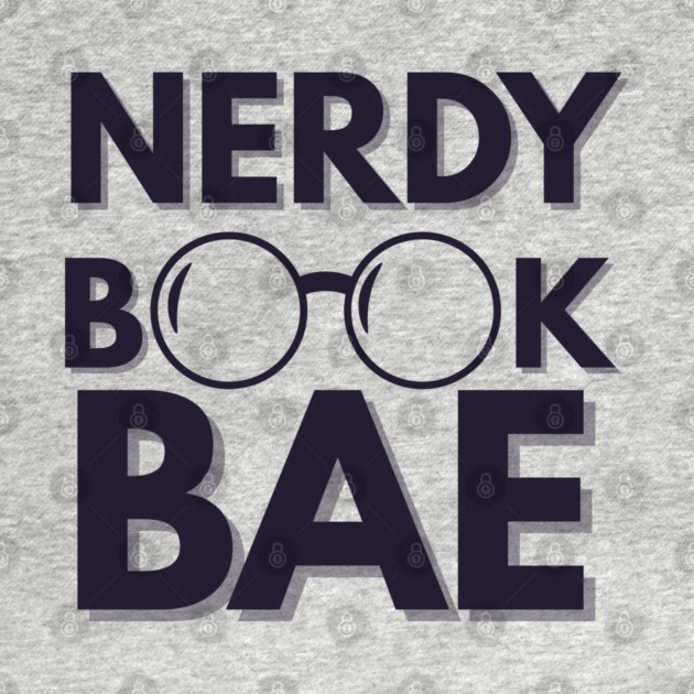 Nerdy Book Bae with Dark Letters by Nerdy Romantics Fan Shop*