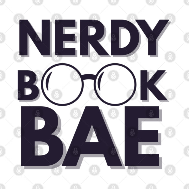 Nerdy Book Bae with Dark Letters by Nerdy Romantics Fan Shop*