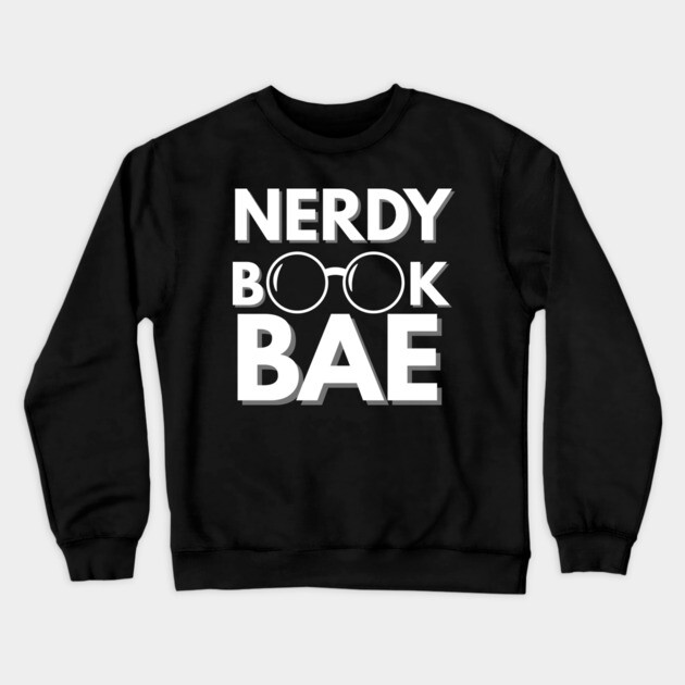 Nerdy Book Bae with White Letters Crewneck Sweatshirt by Nerdy Romantics Fan Shop*