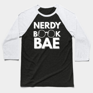 Nerdy Book Bae with White Letters Baseball T-Shirt