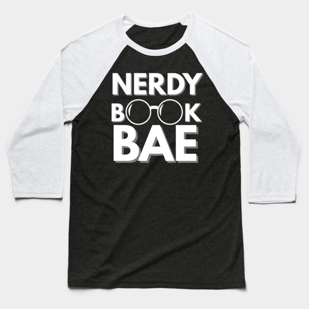 Nerdy Book Bae with White Letters Baseball T-Shirt by Nerdy Romantics Fan Shop*
