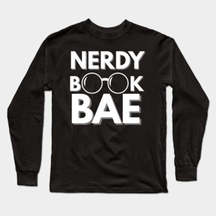 Nerdy Book Bae with White Letters Long Sleeve T-Shirt