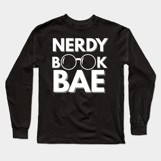 Nerdy Book Bae with White Letters Long Sleeve T-Shirt by Nerdy Romantics Fan Shop*