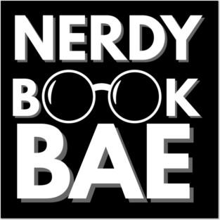 Nerdy Book Bae with White Letters Posters and Art