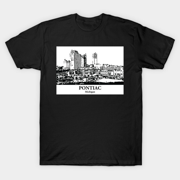Pontiac - Michigan T-Shirt by Lakeric
