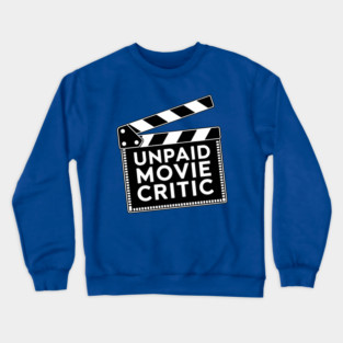 Unpaid Movie Critic Clapperboard Crewneck Sweatshirt