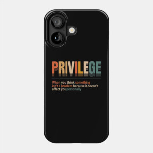 White-Privilege Phone Case