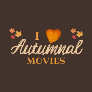 I Love Autumnal Movies T-Shirt