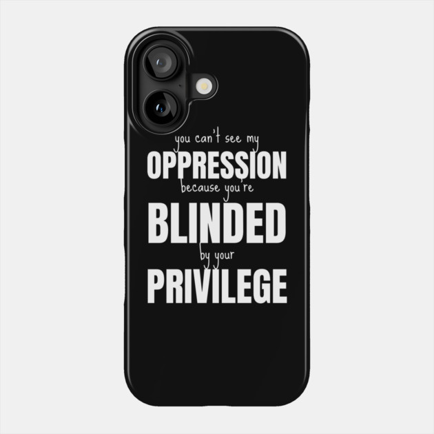 White-Privilege Phone Case by Creatifly Graphic Tees