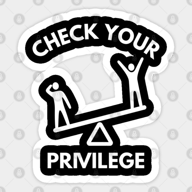 White-Privilege Sticker by Creatifly Graphic Tees