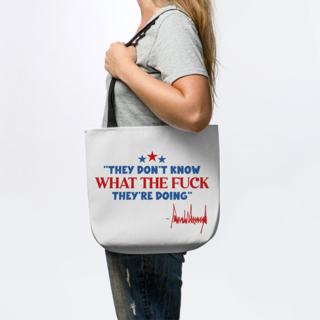 They Don't Know WTF They're Doing by Litehouse Tees
