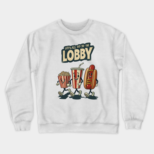 Let's All Go To The Lobby Crewneck Sweatshirt by Litehouse Tees